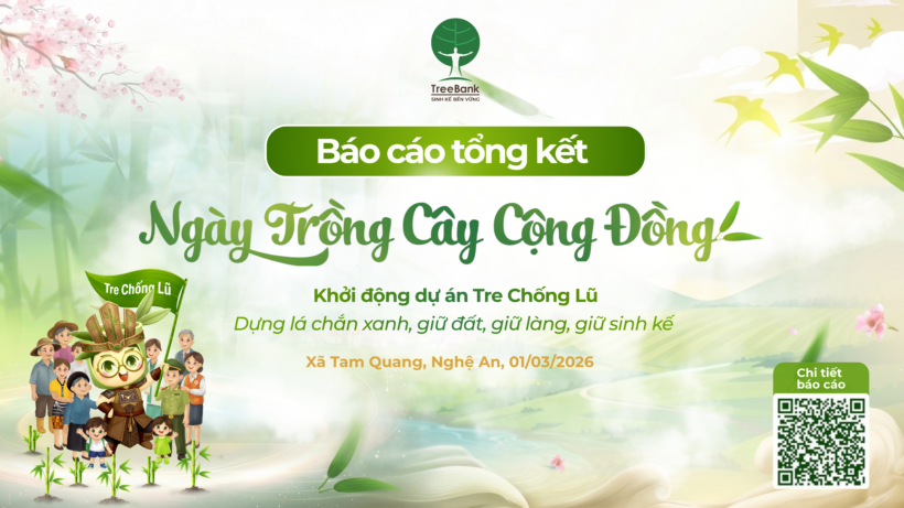 BÁO CÁO NGÀY TRỒNG CÂY CỘNG ĐỒNG 2026 – KHỞI ĐỘNG DỰ ÁN TRE CHỐNG LŨ